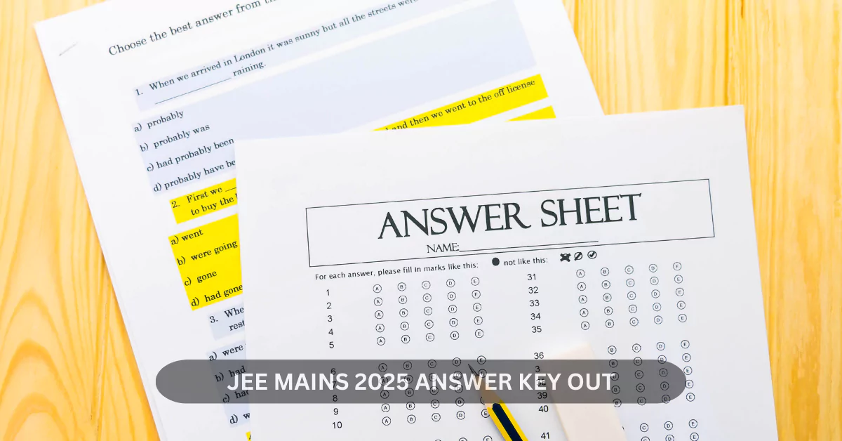 JEE Main 2025 Answer Key Released