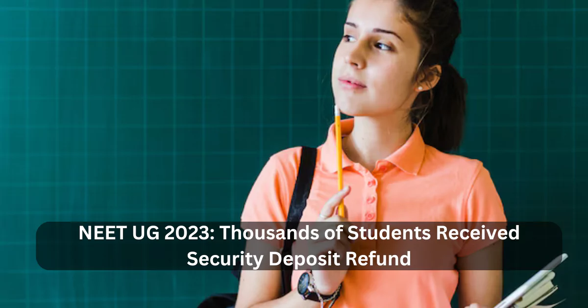 NEET UG: Qualified MBBS Students Receive Security Deposit Refund at Camp – Check How!