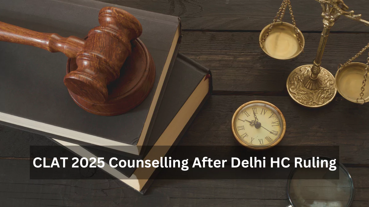 CLAT 2025 Counselling To Begin Soon After Delhi HC Ruling