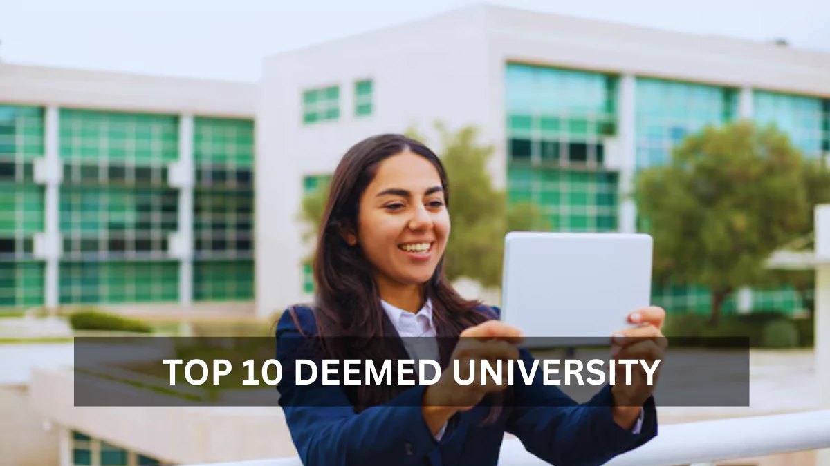 Here are the top 10 Deemed-to-be Universities in India