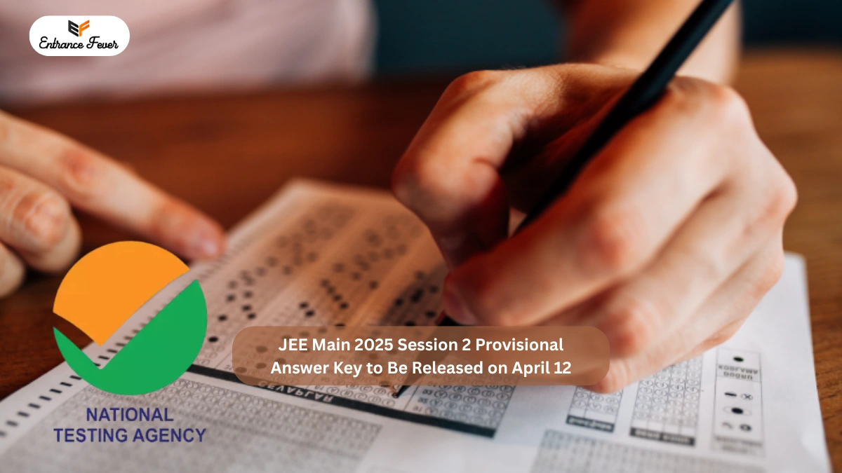 JEE Main 2025 Session 2 Provisional Answer Key to Be Released on April 12