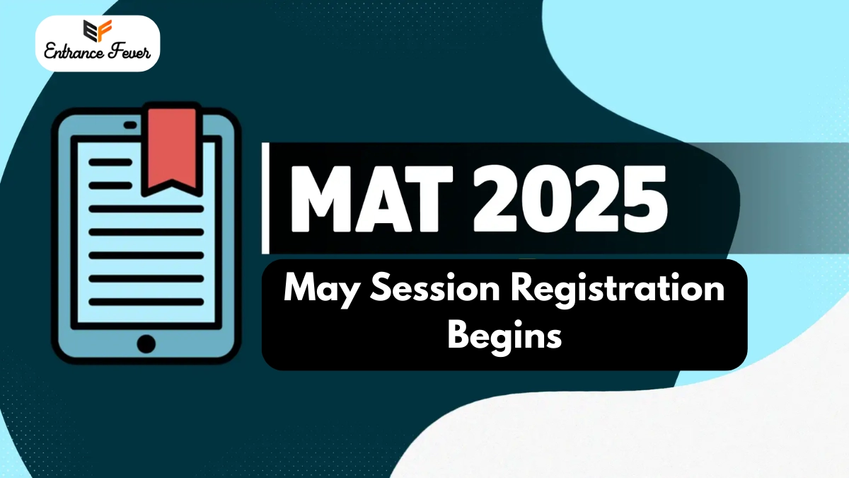 MAT 2025 May Session Registration Begins: Know Important Details
