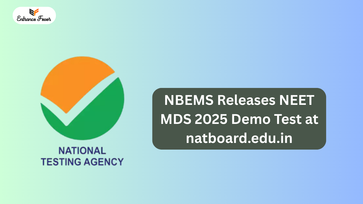 NBEMS Releases NEET MDS 2025 Demo Test at natboard.edu.in