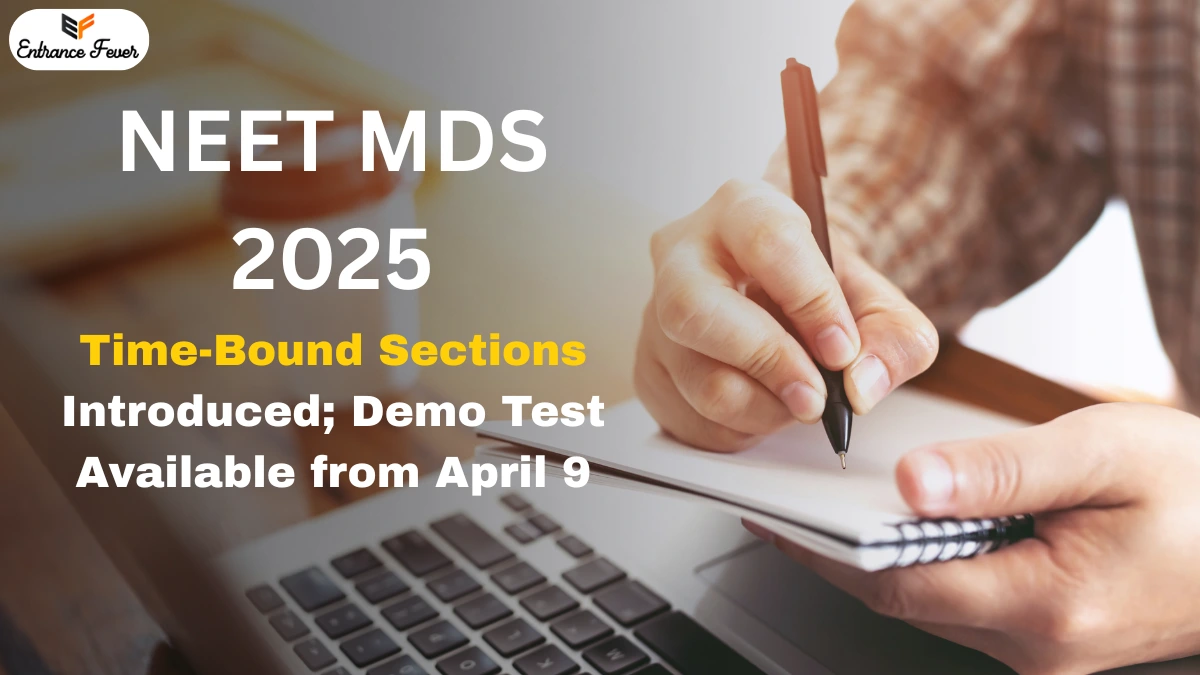 NEET MDS 2025: Time-Bound Sections Introduced; Demo Test Available from April 9