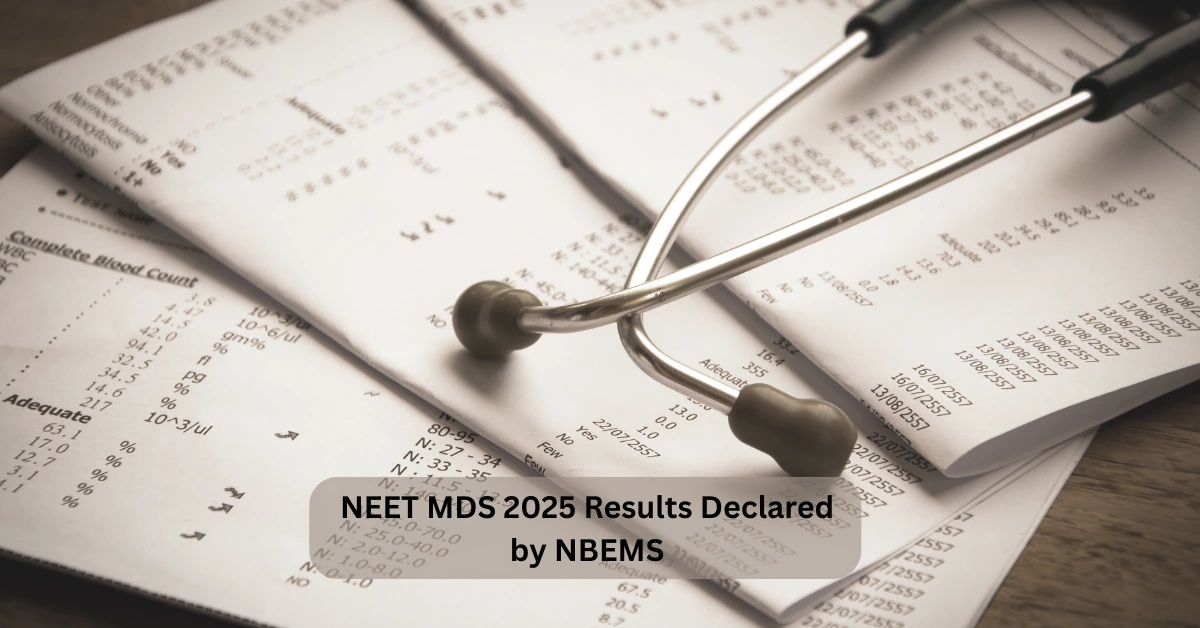 NEET MDS 2025 Results Announced by NBEMS: Check How to Download Score Card