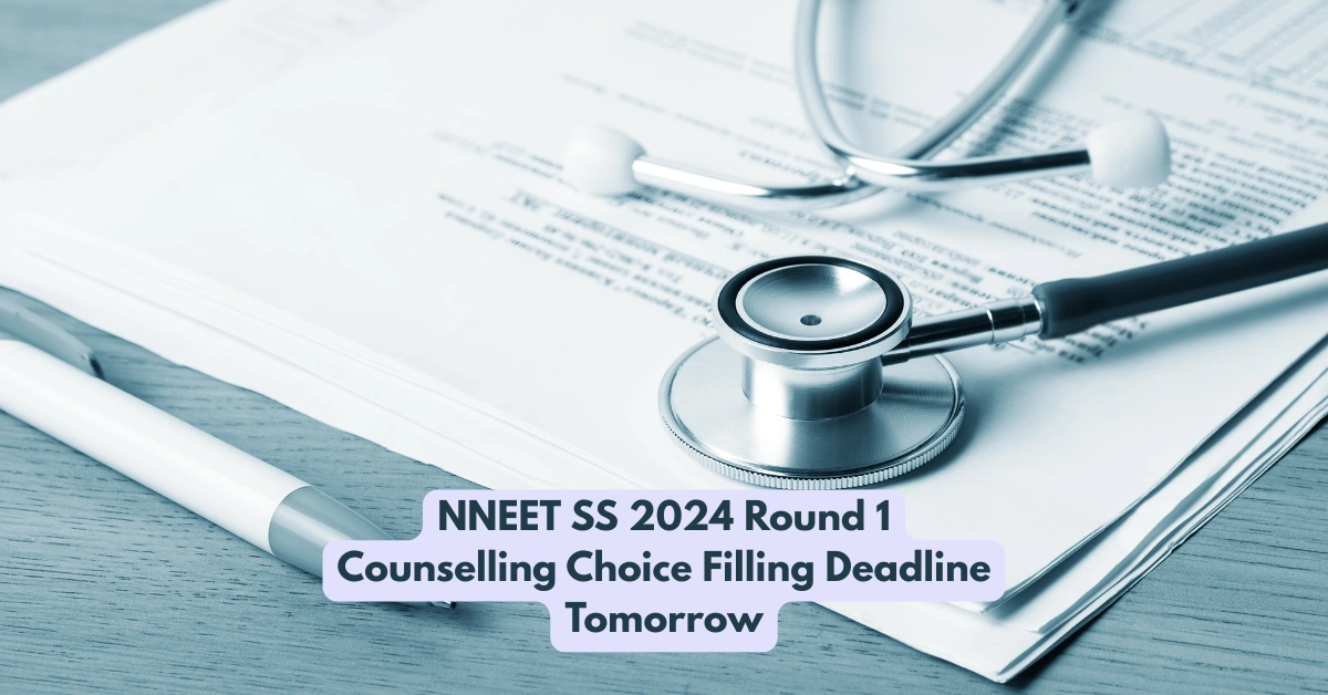 NEET SS 2024 Round 1 Counselling Choice Filling Deadline Tomorrow; See Latest Seat Matrix Updates