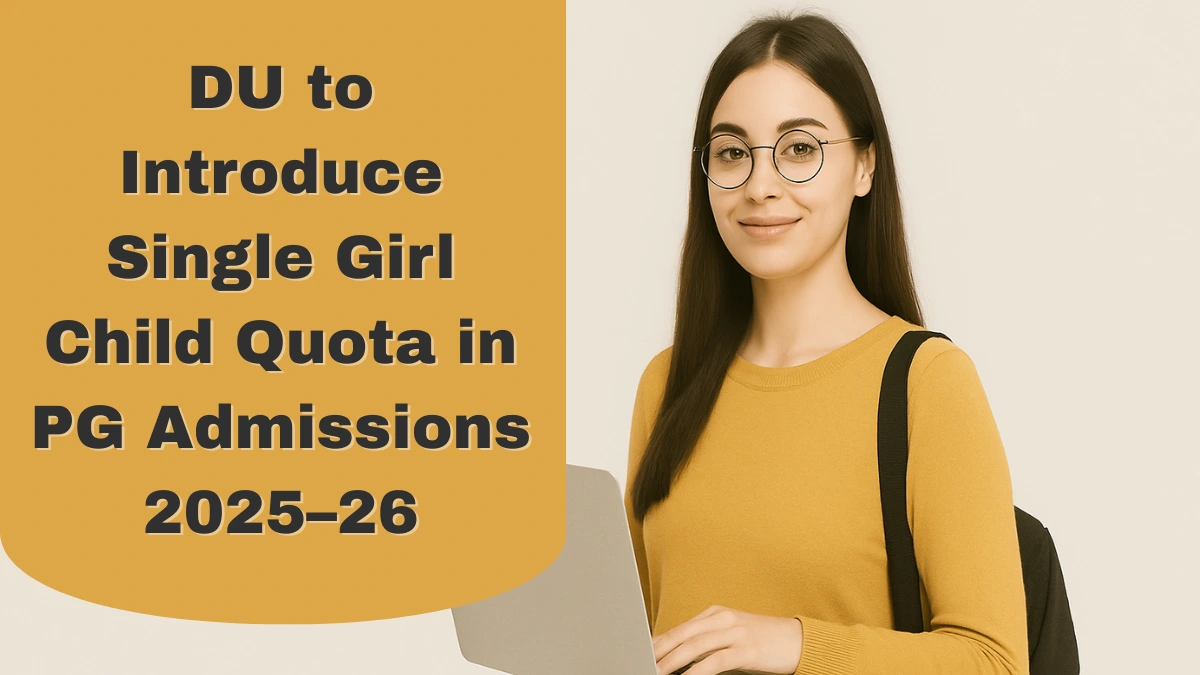 DU to Introduce Single Girl Child Quota in PG Admissions 2025–26