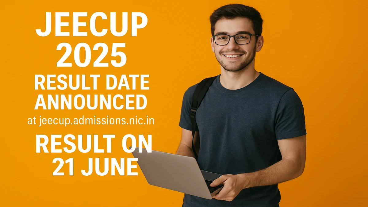 JEECUP 2025 Result Date Announced at jeecup.admissions.nic.in; Result on 21 June