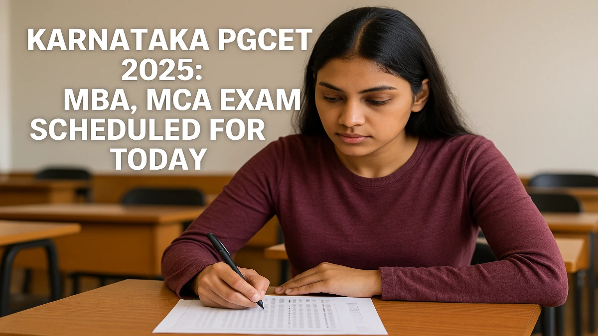 Karnataka PGCET 2025: MBA, MCA Exam Scheduled for Today