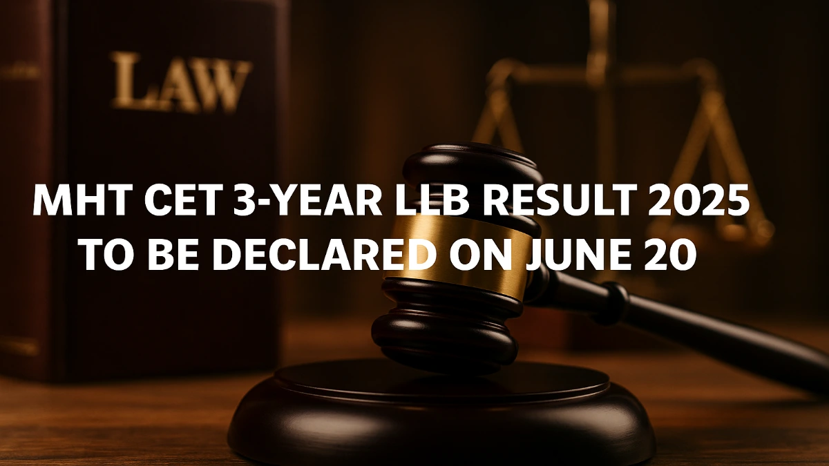 MHT CET 3-Year LLB Result 2025 to Be Declared on June 20