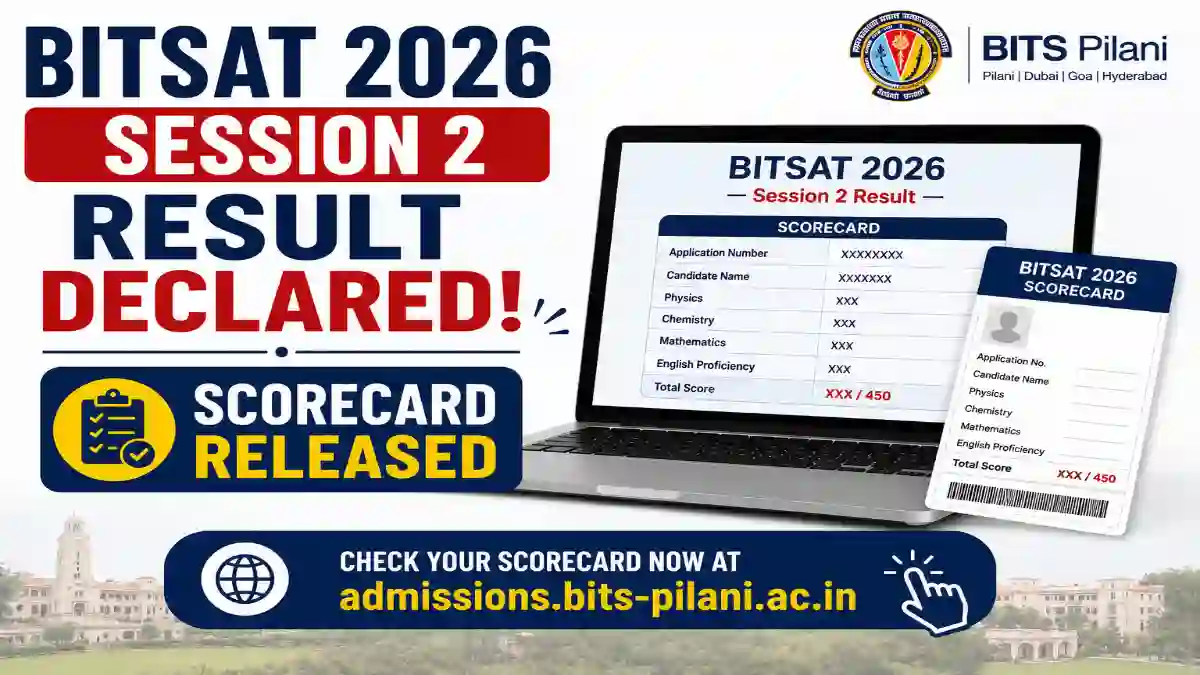BITSAT 2026 Session 2 Result Declared: Scorecard Released at admissions.bits-pilani.ac.in