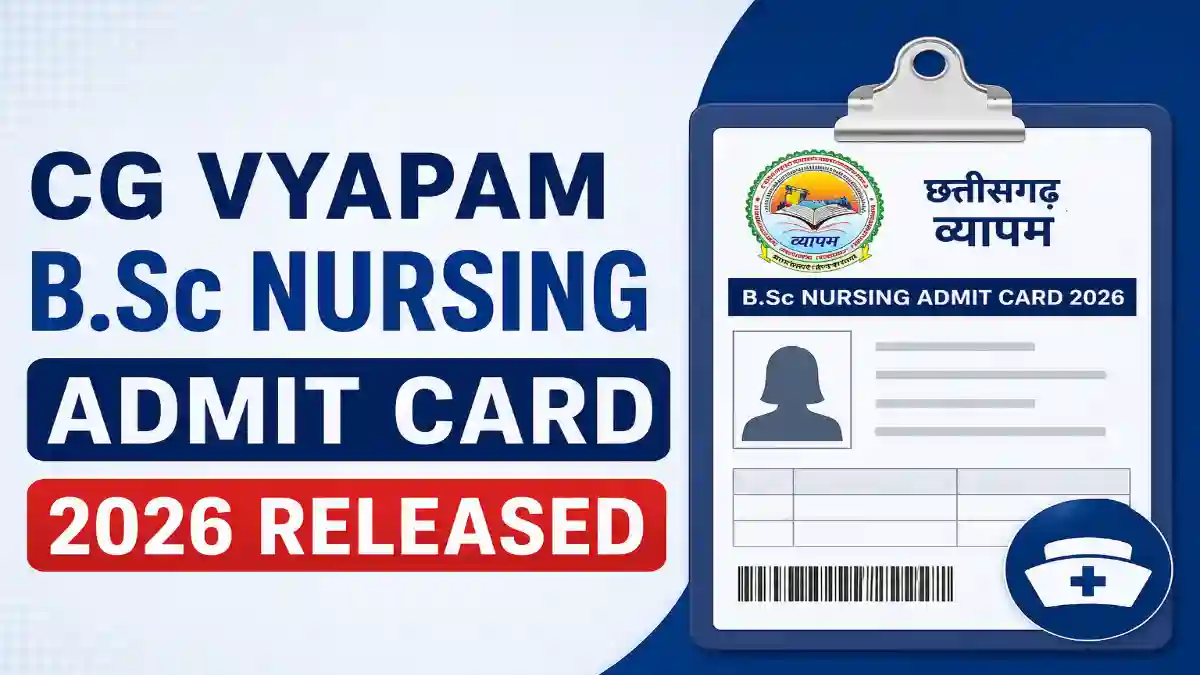 CG Vyapam B.Sc Nursing Admit Card 2026 Released