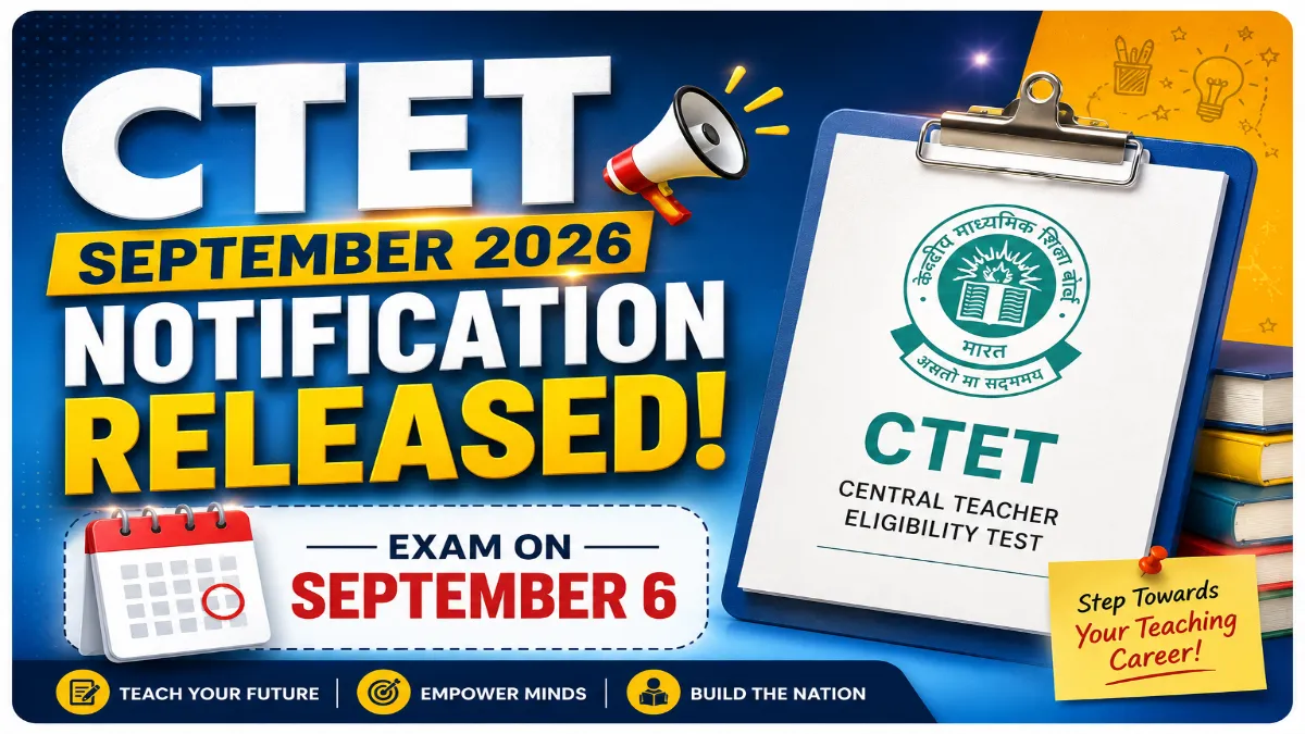 CTET September 2026 Notification Released: Exam on September 6