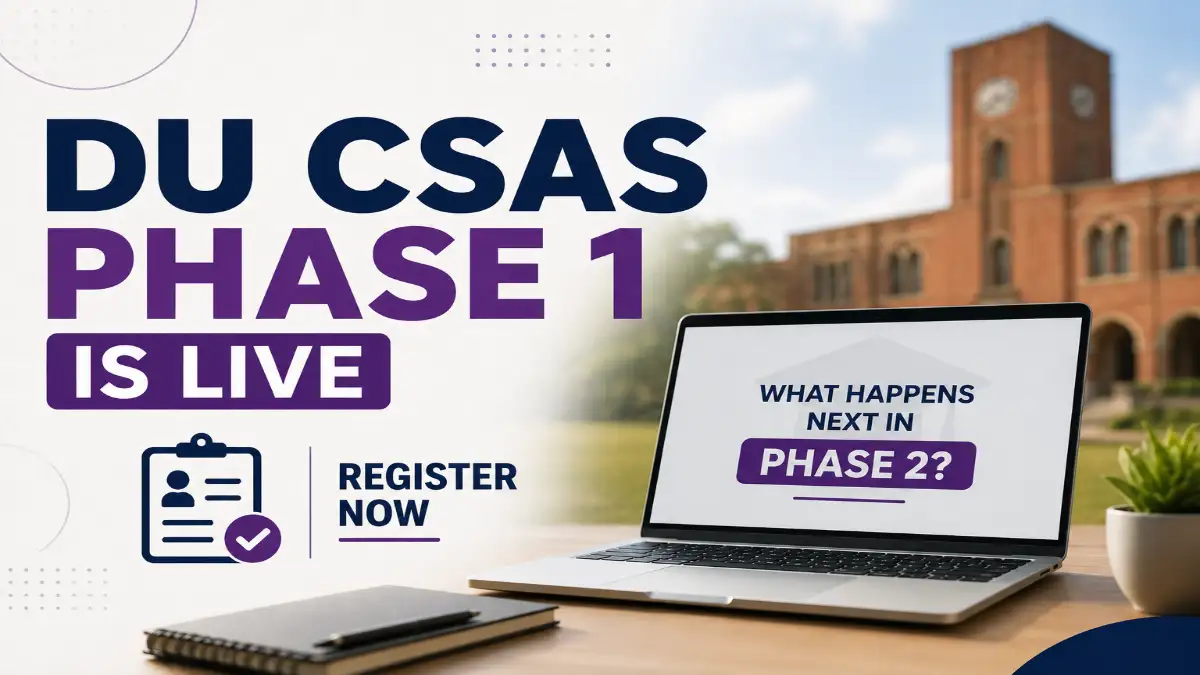 DU CSAS Phase 1 registration live feature image with Delhi University campus, laptop and Phase 2 guidance text.