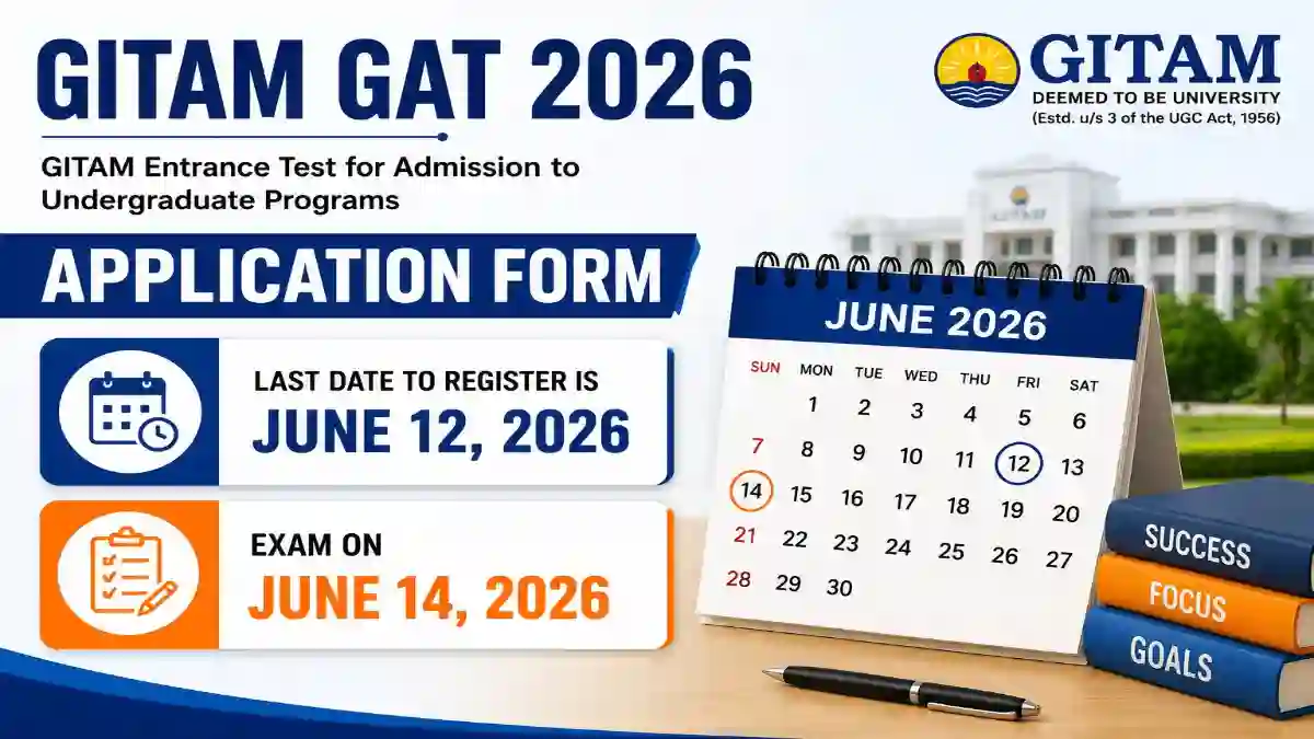GITAM GAT 2026 Application Form: Last Date to Register is June 12, Exam on June 14