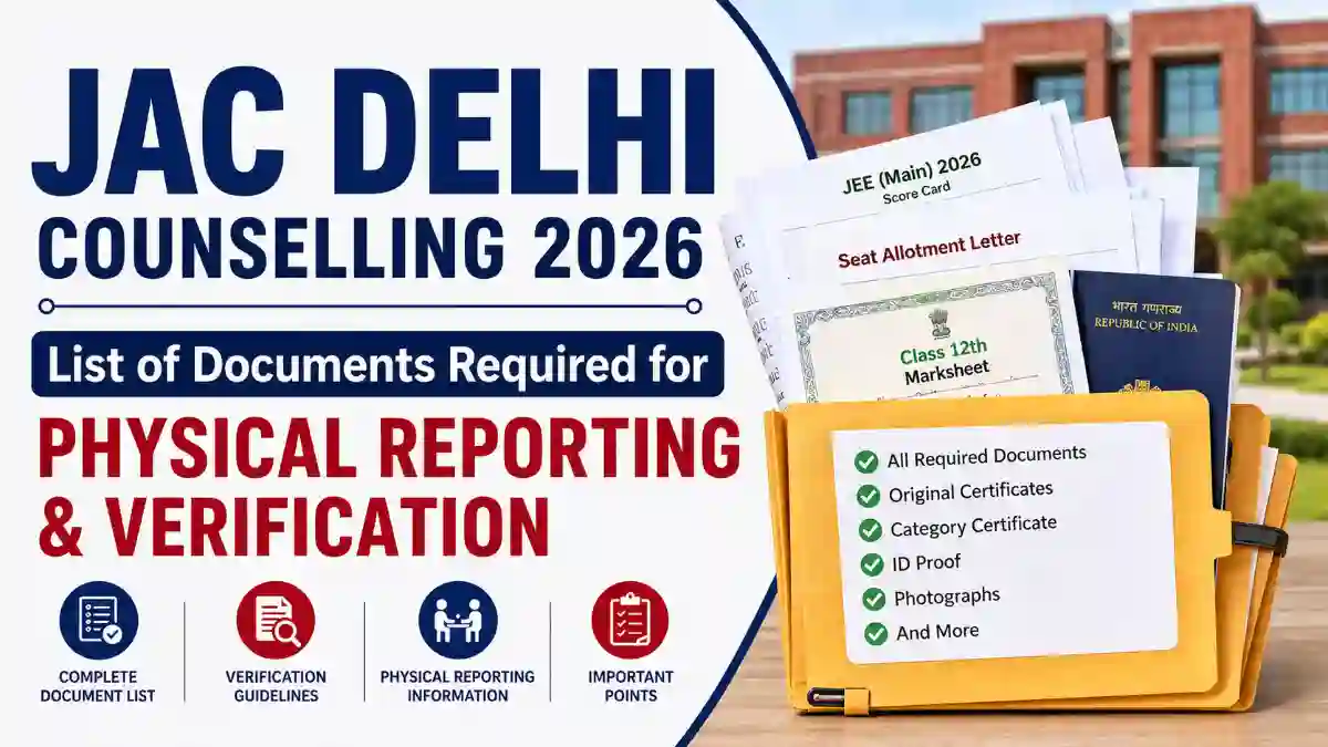 JAC Delhi Counselling 2026: List of Documents Required for Physical Reporting and Verification