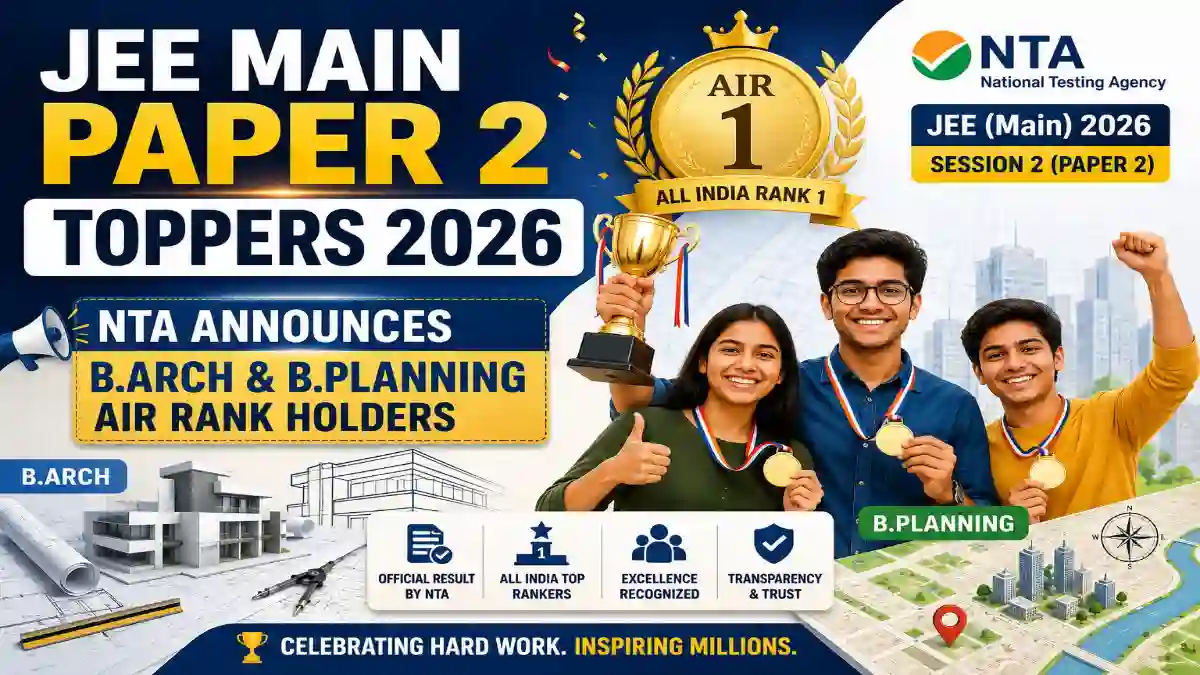 JEE Main Paper 2 Toppers 2026: NTA Announces B.Arch and B.Planning AIR Rank Holders