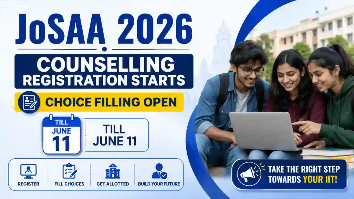 JoSAA 2026 Counselling Registration Starts_ Choice Filling Open Till June 11