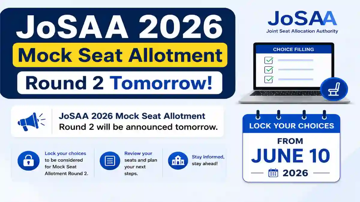 JoSAA 2026 Mock Seat Allotment Round 2 Tomorrow: Candidates Can Lock Choices from June 10