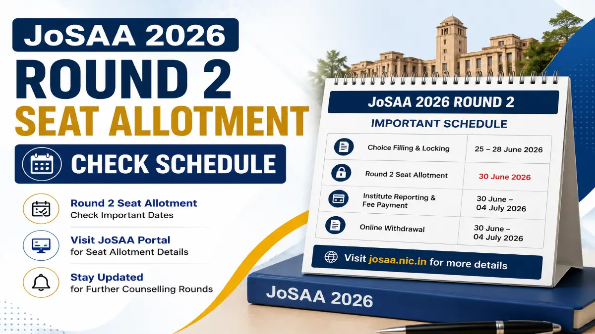 JoSAA 2026 Round 2 seat allotment schedule graphic with important dates, counselling updates, and JoSAA portal information.