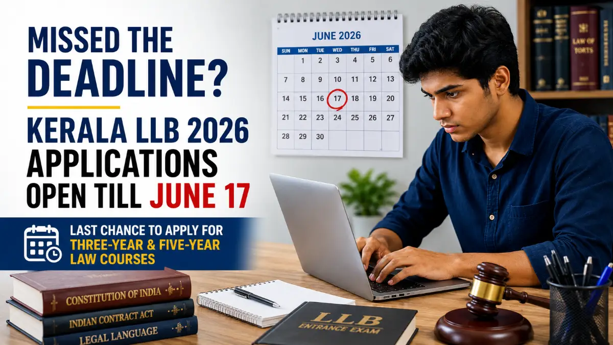 Kerala LLB 2026 Application Date Extended to June 17