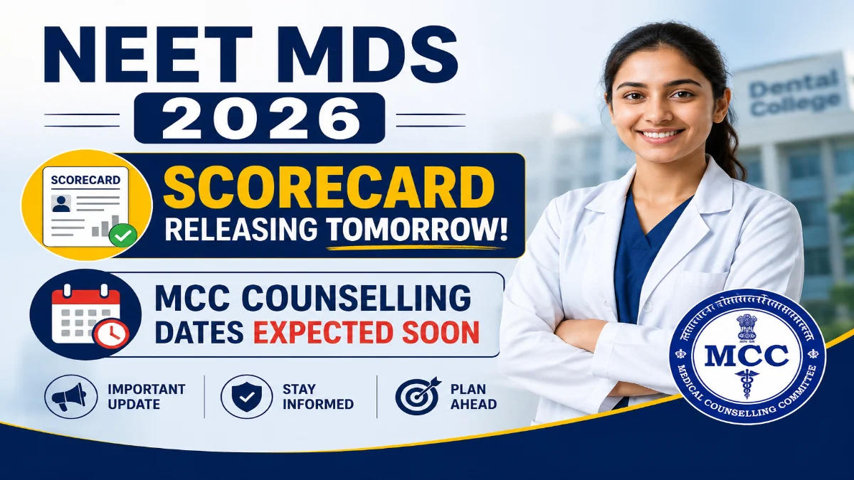 NEET MDS 2026 Scorecard Releasing Tomorrow; MCC Counselling Dates Expected Soon