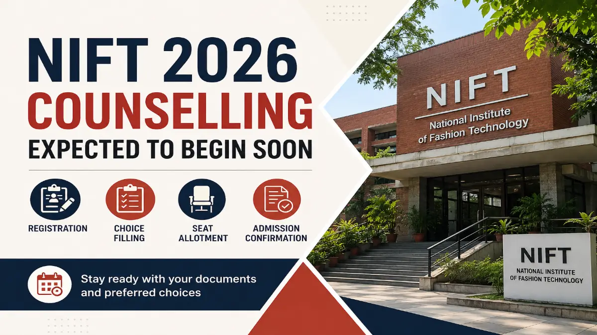 NIFT 2026 Counselling Dates Out Soon