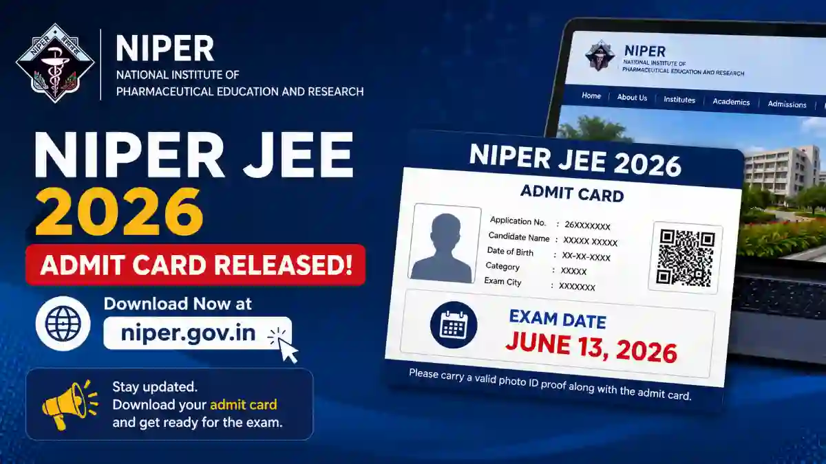 NIPER JEE 2026 Admit Card Released at niper.gov.in: Exam on June 13