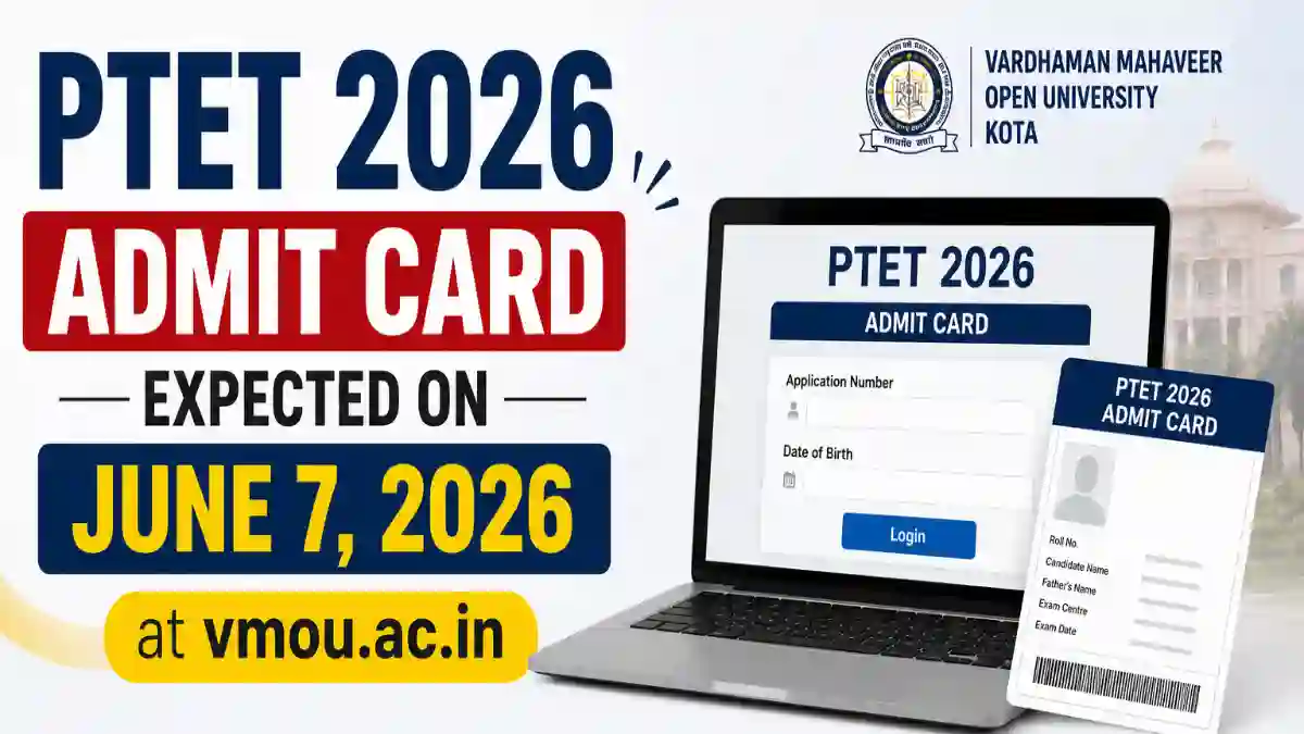 PTET 2026 Admit Card Expected on June 7 at vmou.ac.in