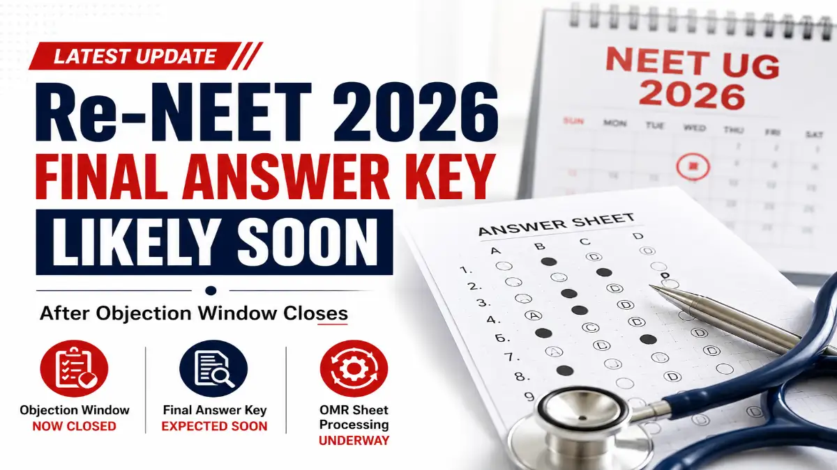 Re-NEET 2026 final answer key likely soon after objection window closes, with OMR sheet processing update and answer sheet visual.