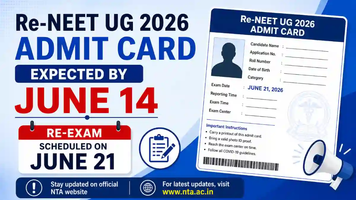 Re-NEET UG 2026 Admit Card Expected by June 14: Re-Exam Scheduled on June 21