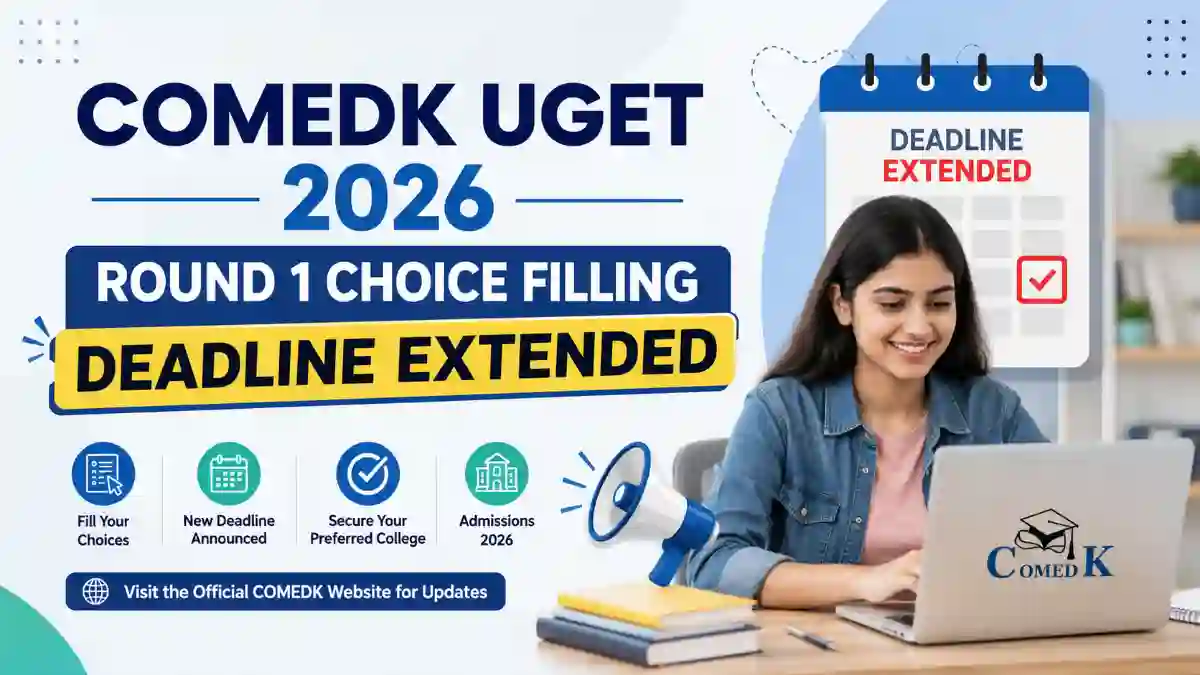 COMEDK UGET 2026: Round 1 Choice Filling Deadline Extended