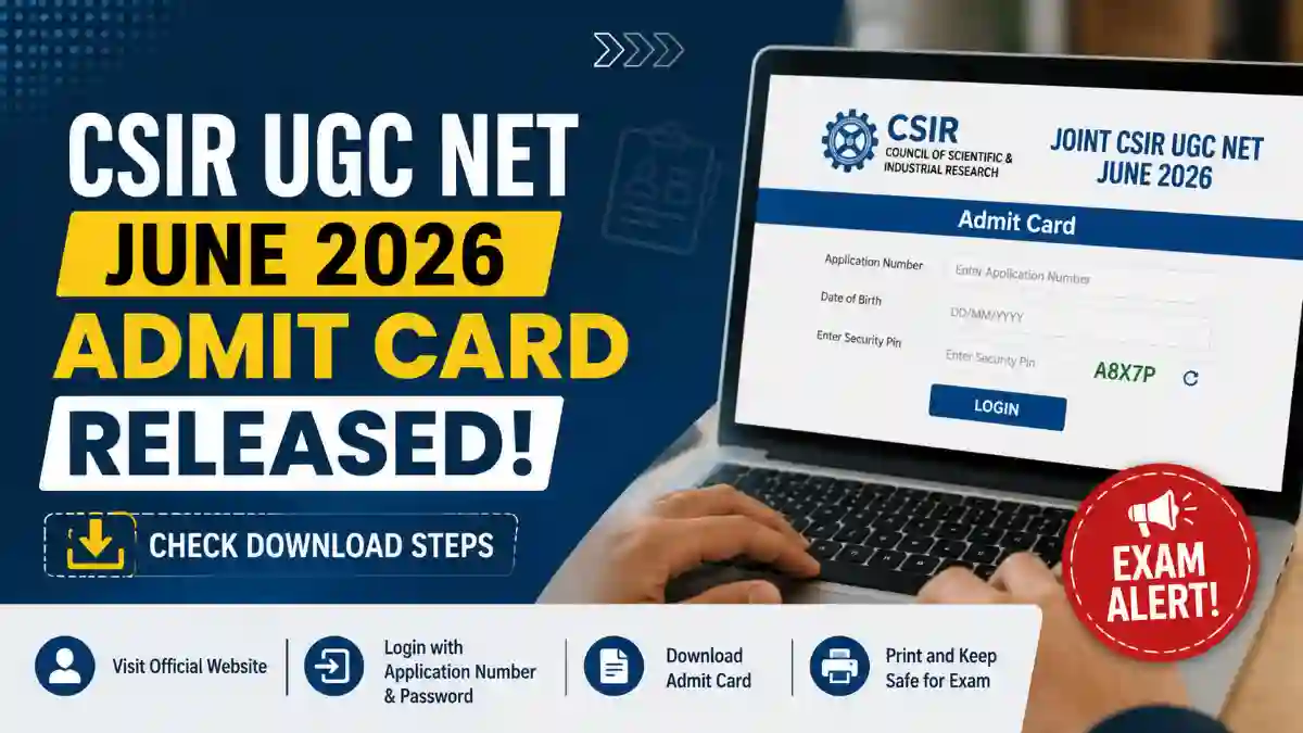 CSIR UGC NET June 2026 Admit Card Released