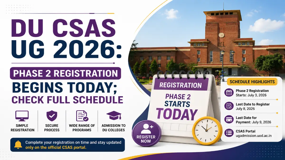 Delhi University CSAS UG 2026 registration update with Phase 2 admission schedule and university campus.