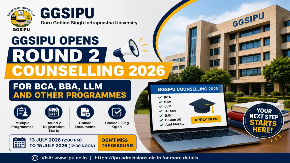 News graphic announcing that GGSIPU has opened Round 2 counselling for BCA, BBA, LLM and other programmes for the 2026–27 academic session.