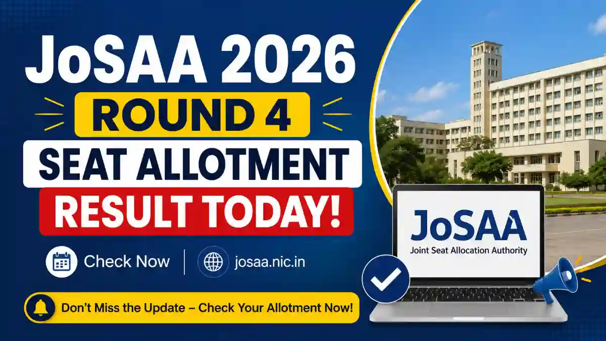 JoSAA 2026 Round 4 Seat Allotment Result Today