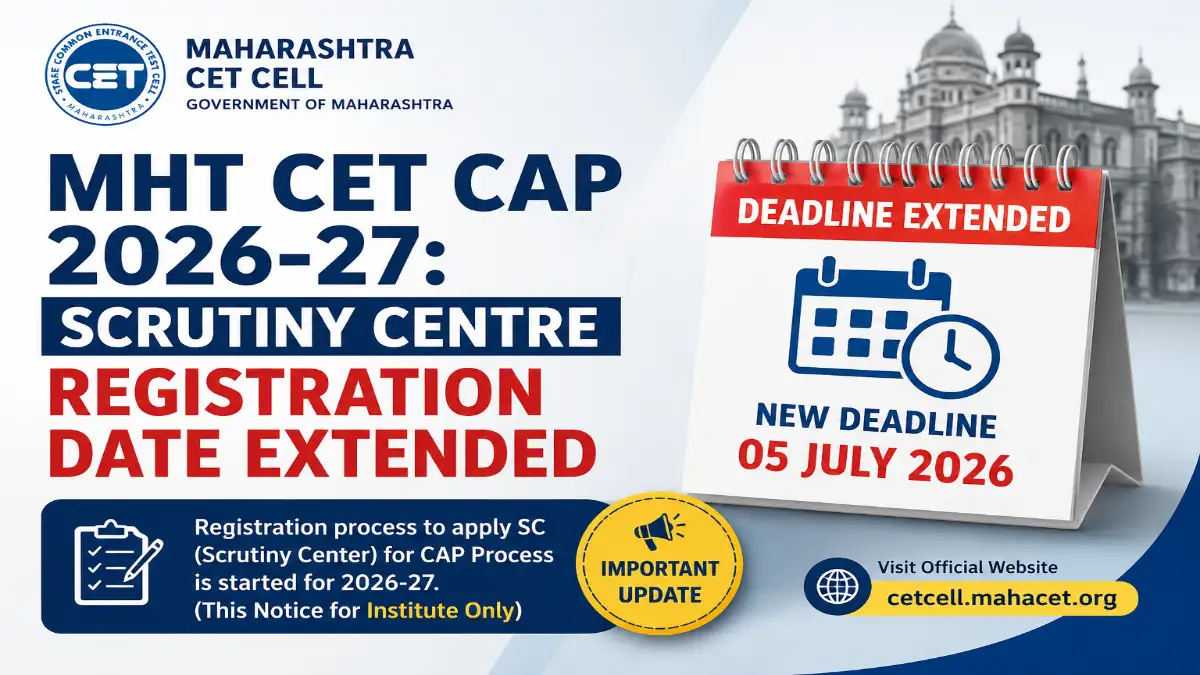 MHT CET CAP 2026-27 Scrutiny Centre registration date extended notice with Maharashtra CET Cell update.