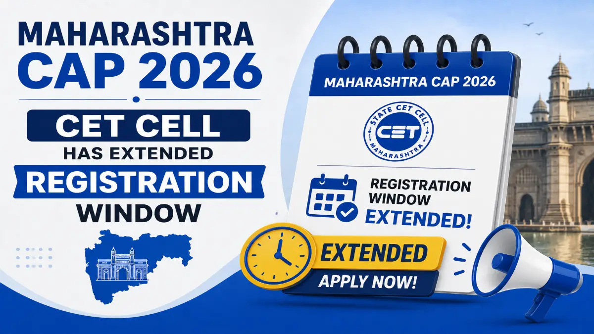 Maharashtra CAP 2026 graphic announcing that the CET Cell has extended the registration window, featuring a calendar, clock and official notice elements.