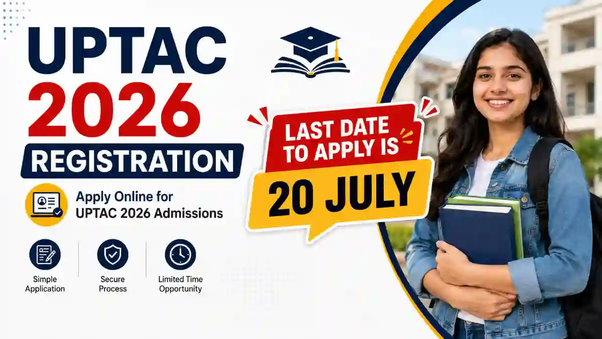 UPTAC 2026 Registration: Last Date to Apply is 20 July