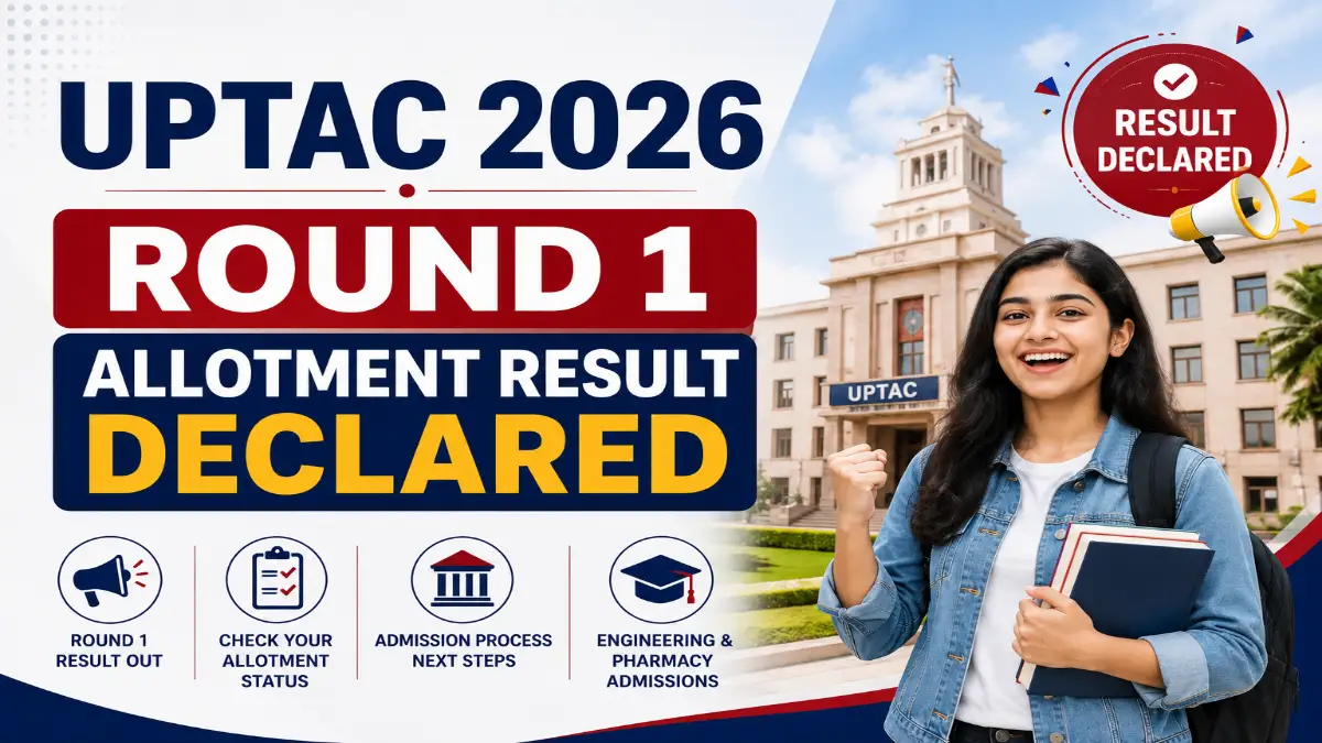 UPTAC Round 1 Allotment Result feature image showing a successful student, university campus and announcement of the first-round seat allotment results.