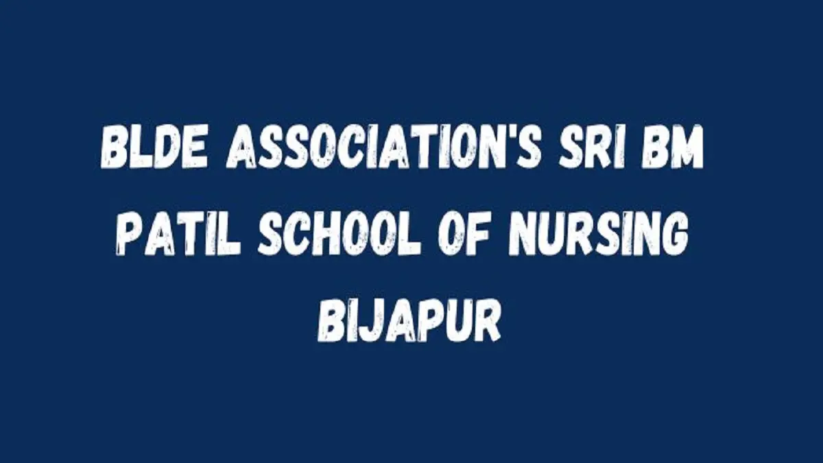 BLDE Association’s Sri BM Patil School of Nursing Bijapur