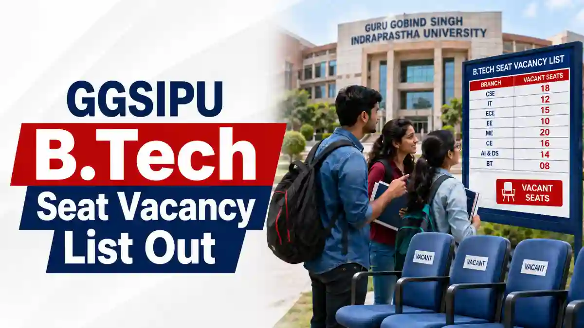 GGSIPU B.Tech Seat Vacancy List Out