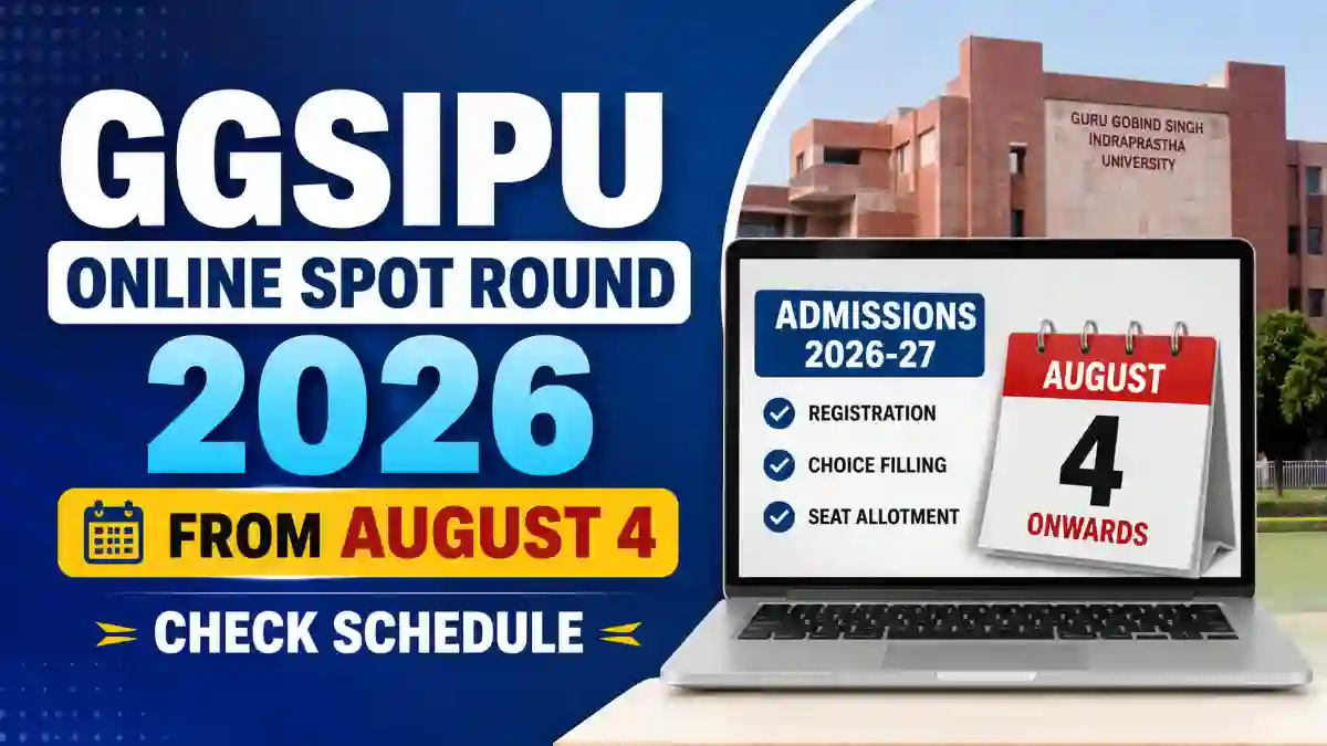 GGSIPU Online Spot Round 2026 from August 4