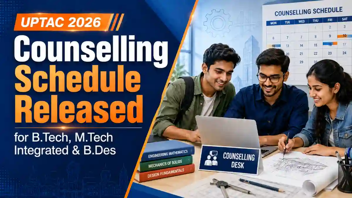 UPTAC 2026 Counselling Schedule Released