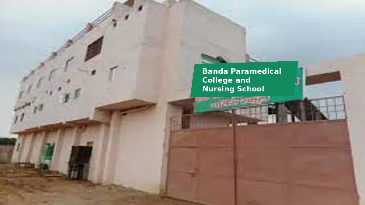 Banda Paramedical College and Nursing School